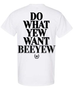Do What Yew Want - Classic Tee